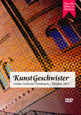 Tage der Poesie in Sachsen 2015 - KunstGeschwister DVD