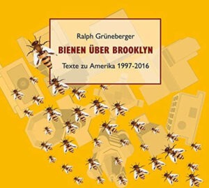 Ralph Grüneberger: Bienen über Brooklyn