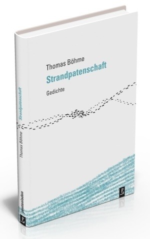 Thomas Böhme: Strandpatenschaft. Gedichte