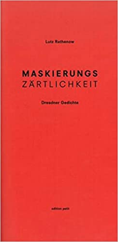 Lutz Rathenow: Maskierungszärtlichkeit. Dresdner Gedichte