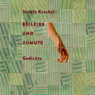Ursula Krechel: „Beileibe und zumute“