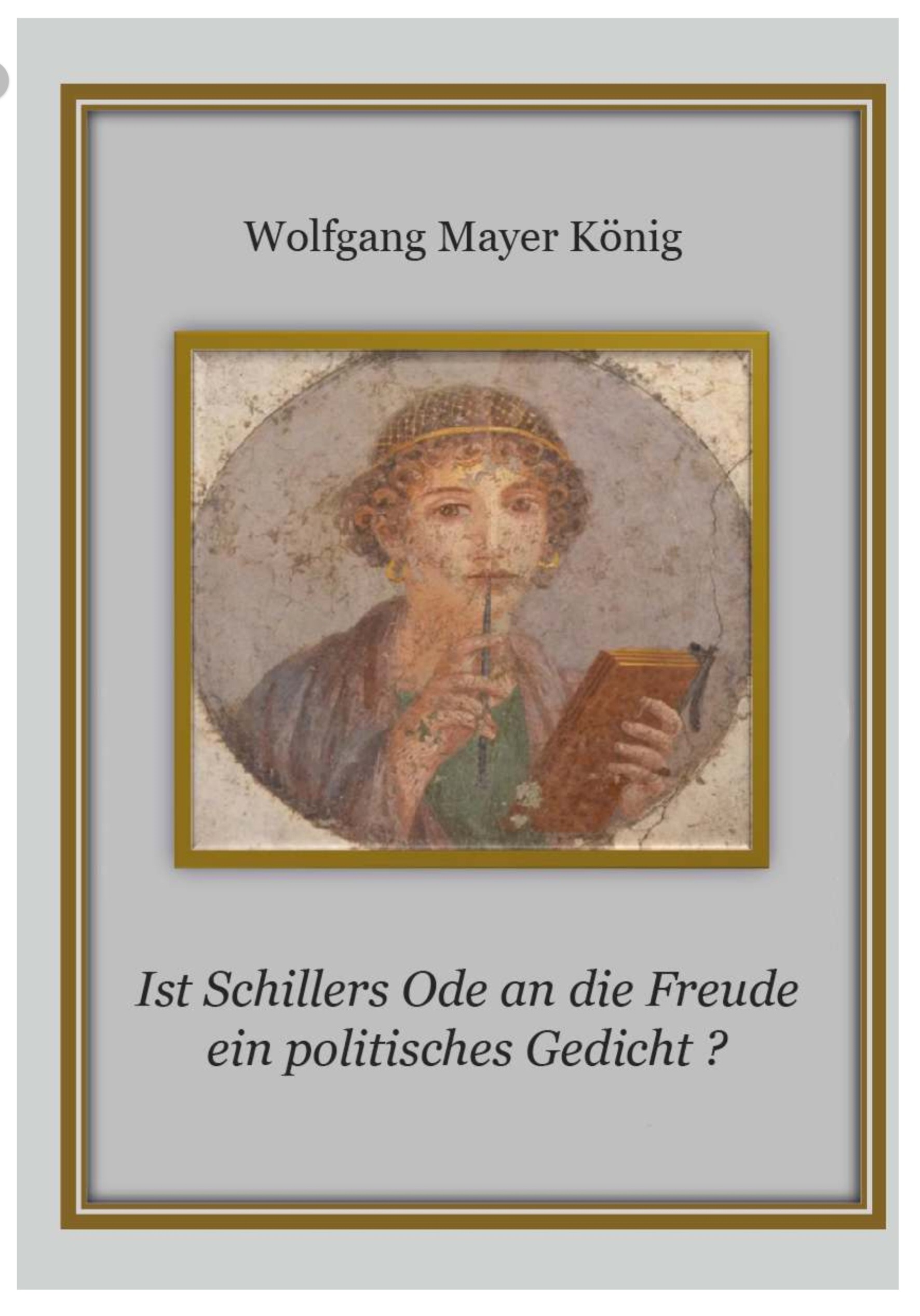 Wolfgang Mayer König: Ist Schillers Ode an die Freude ein politisches Gedicht?