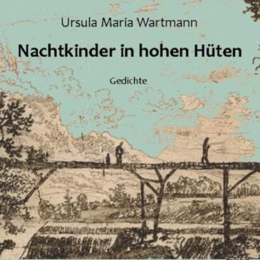 Ursula Maria Wartmann: Nachtkinder in hohen Hüten