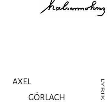Empfehlungen des Monats Juni 2025: Axel Görlach: „halsermohnz”