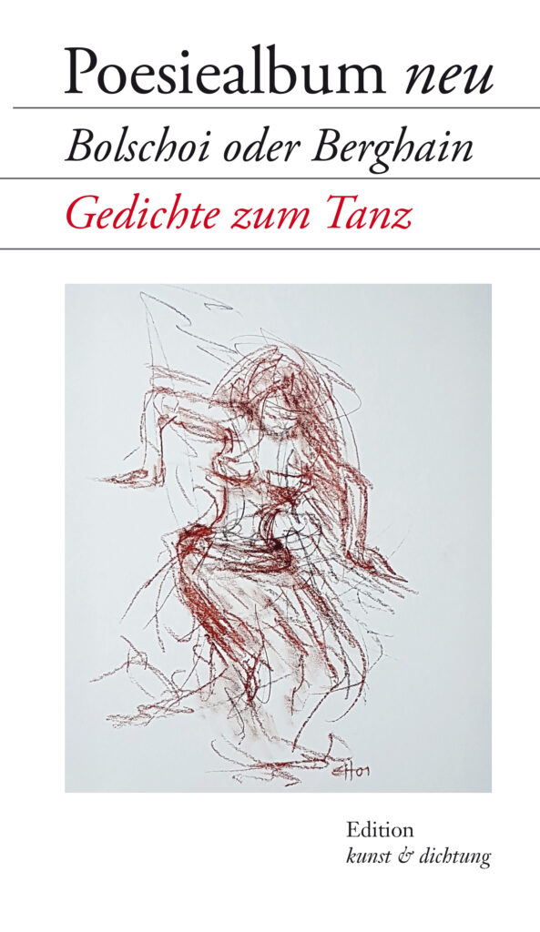 Bolschoi oder Berghain – Gedichte zum Tanz