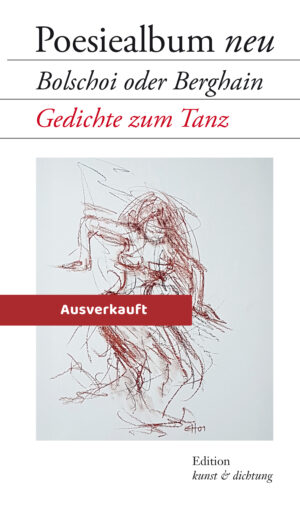 Poesiealbum neu „Bolschoi oder Berghain – Gedichte zum Tanz“  [ ausverkauft ]