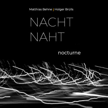 *BRÜLLS + BEHNE = NACHT NAHT*