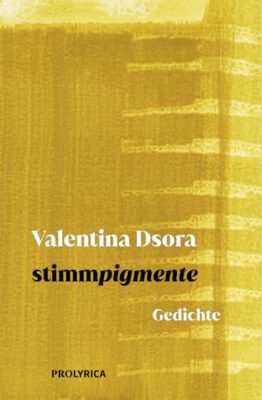stimmpigmente Gedichte von Valentina Dsora