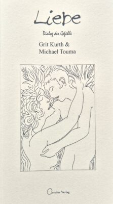 „Liebe. Dialog der Gefühle“ - Ein Lyrikbuch von Grit Kurth und Michael Touma