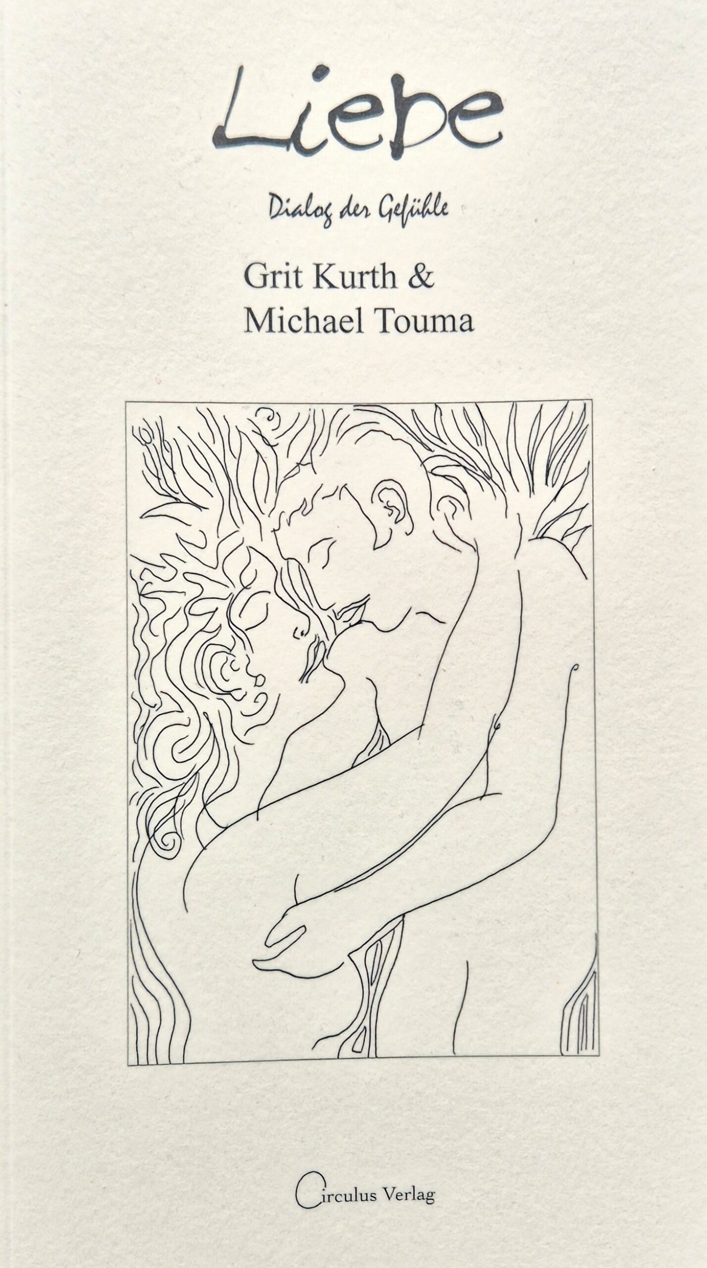 „Liebe. Dialog der Gefühle“ - Ein Lyrikbuch von Grit Kurth und Michael Touma