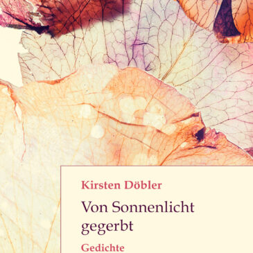 Kirsten Döbler: „Von Sonnenlicht gegerbt“